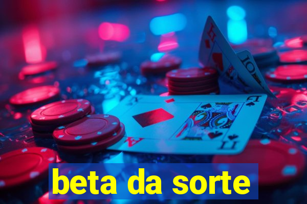 beta da sorte