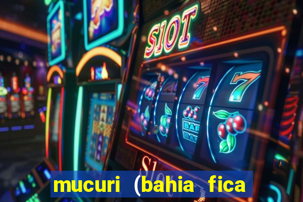 mucuri (bahia fica perto de onde)