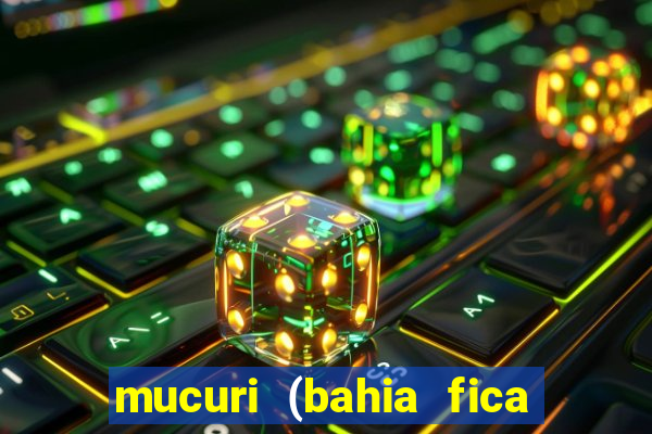 mucuri (bahia fica perto de onde)