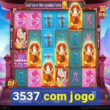 3537 com jogo