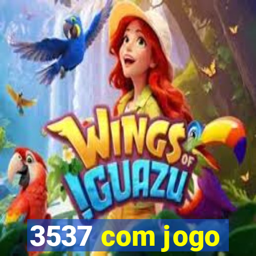 3537 com jogo