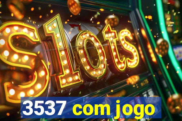 3537 com jogo