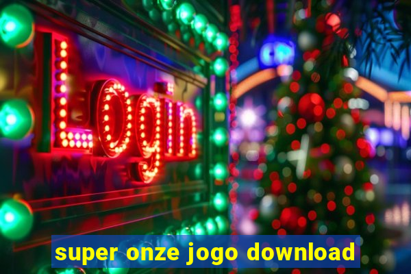 super onze jogo download