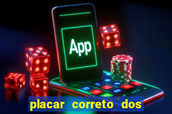 placar correto dos jogos de hoje