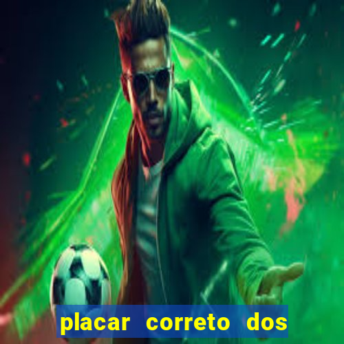 placar correto dos jogos de hoje