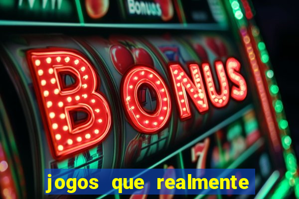 jogos que realmente pagam sem precisar depositar dinheiro