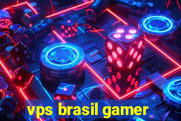 vps brasil gamer