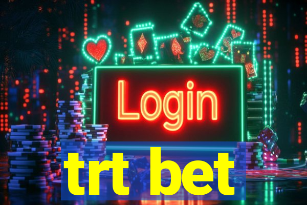 trt bet