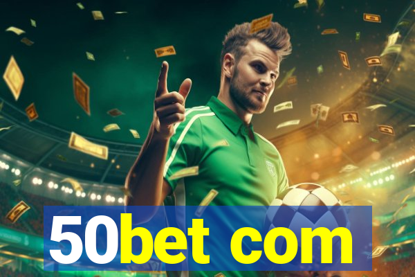 50bet com