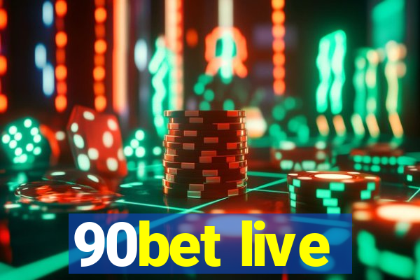 90bet live