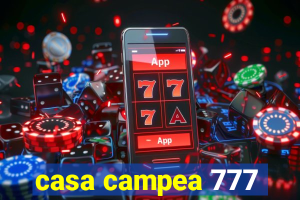 casa campea 777