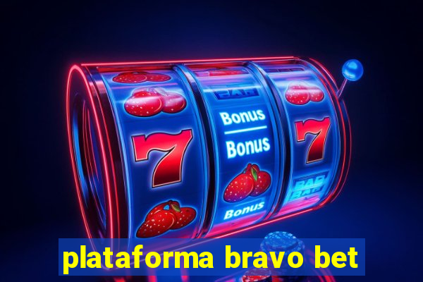 plataforma bravo bet