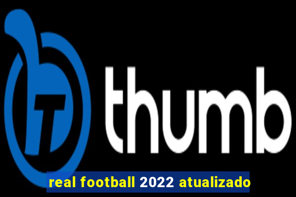 real football 2022 atualizado