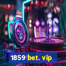 1859 bet. vip