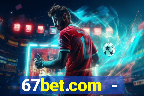 67bet.com - caça-níqueis online cassino https //67bet.com