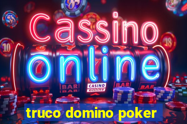 truco domino poker