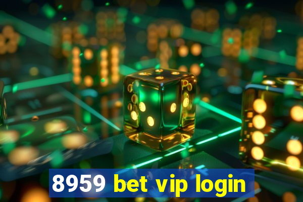 8959 bet vip login