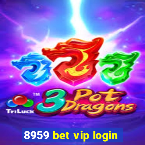 8959 bet vip login