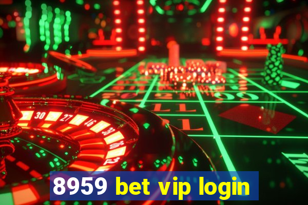 8959 bet vip login