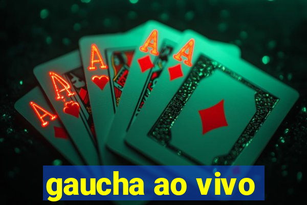 gaucha ao vivo