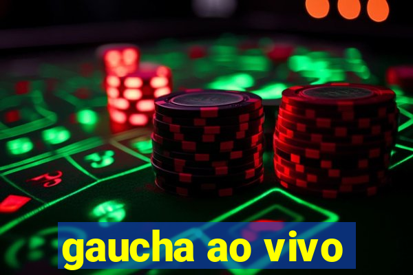 gaucha ao vivo