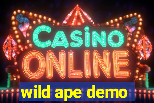 wild ape demo