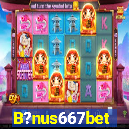 B?nus667bet