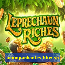 acompanhantes bbw sp