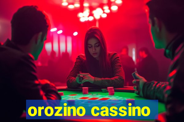 orozino cassino