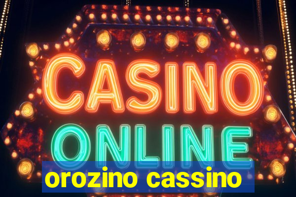 orozino cassino