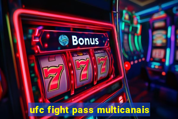 ufc fight pass multicanais