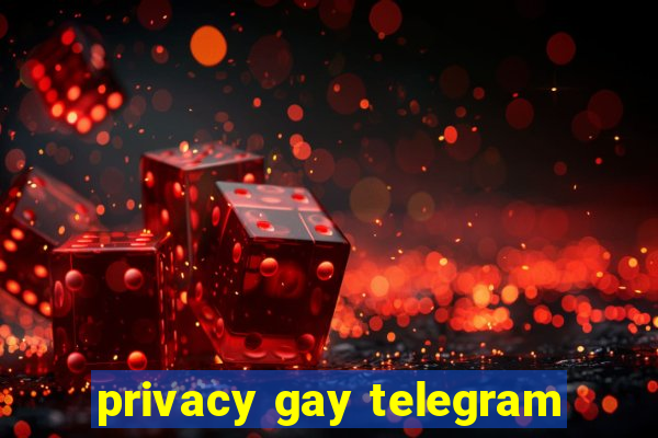 privacy gay telegram