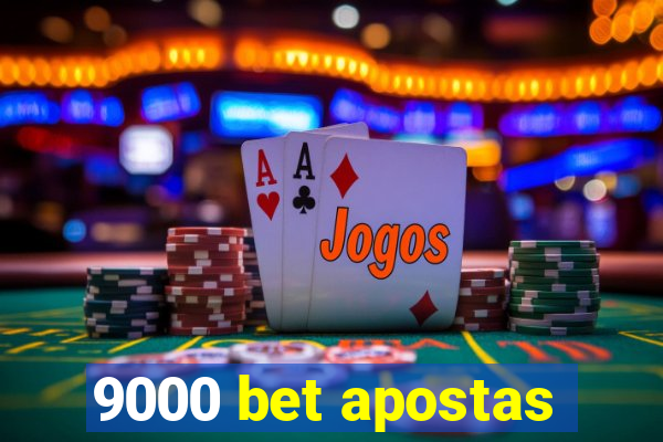 9000 bet apostas