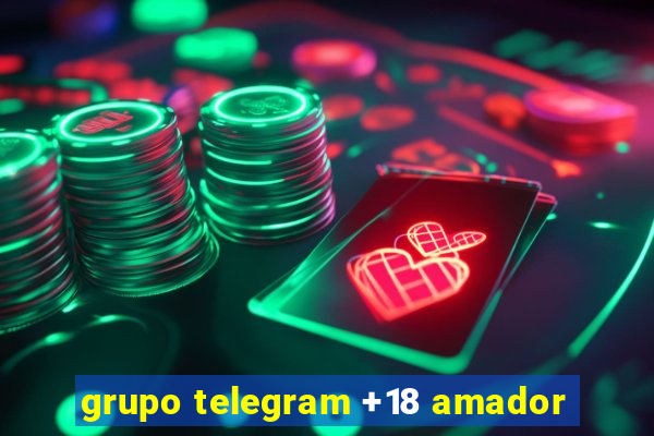 grupo telegram +18 amador