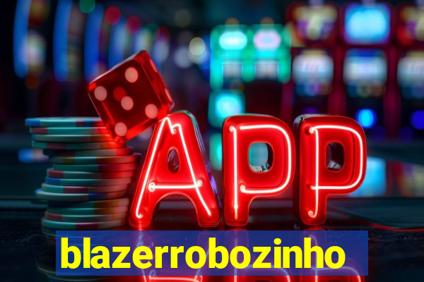 blazerrobozinho