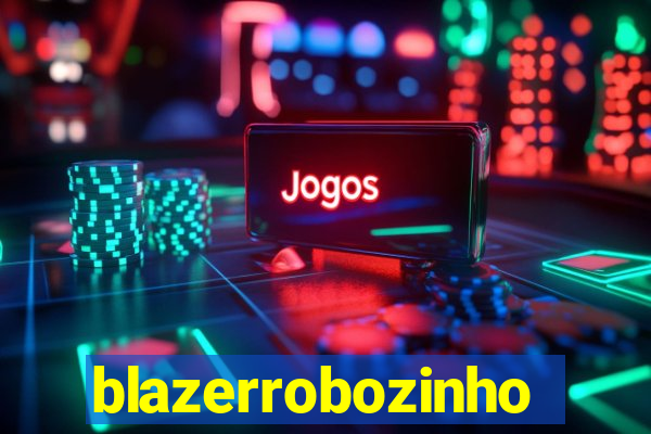 blazerrobozinho