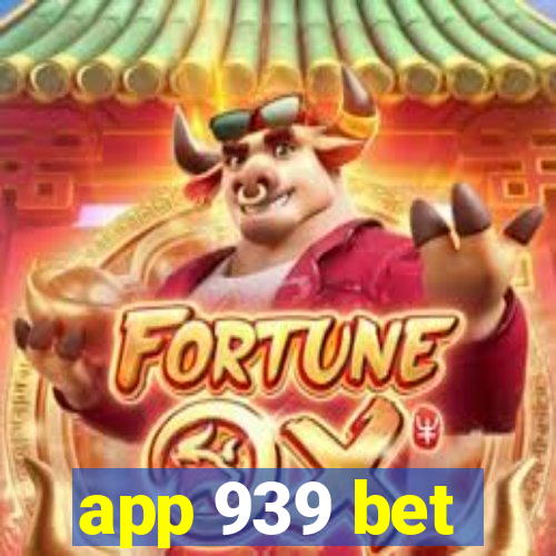 app 939 bet