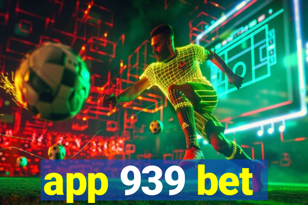 app 939 bet