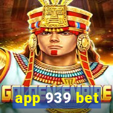 app 939 bet