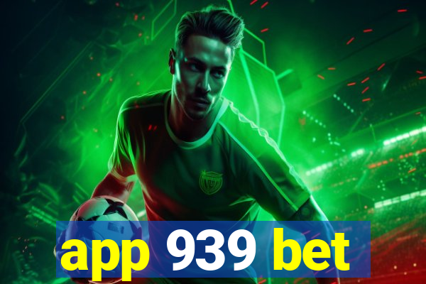 app 939 bet