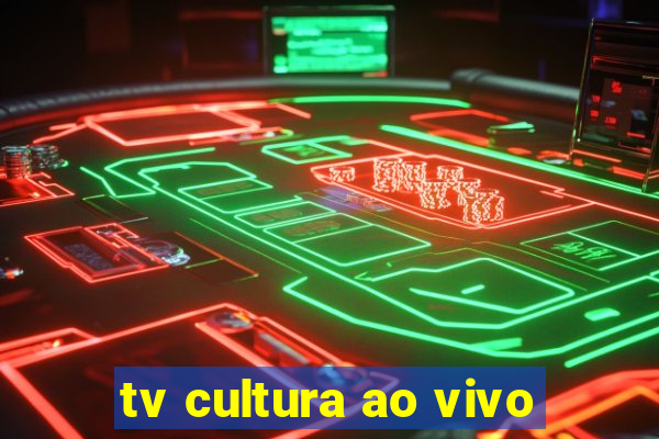 tv cultura ao vivo