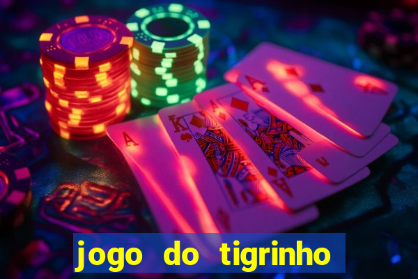 jogo do tigrinho gratis sem deposito