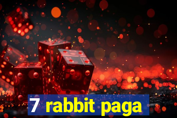 7 rabbit paga