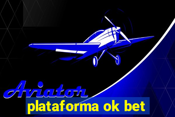 plataforma ok bet