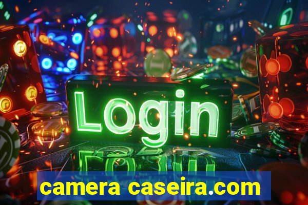 camera caseira.com