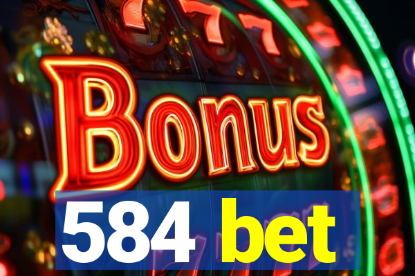 584 bet