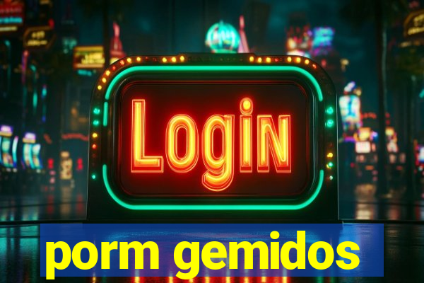 porm gemidos