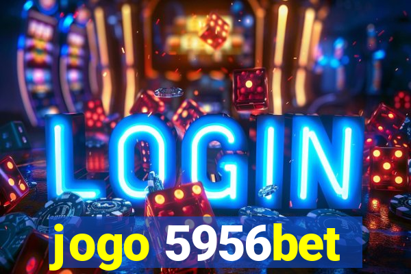 jogo 5956bet