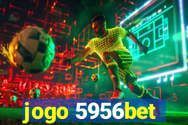 jogo 5956bet