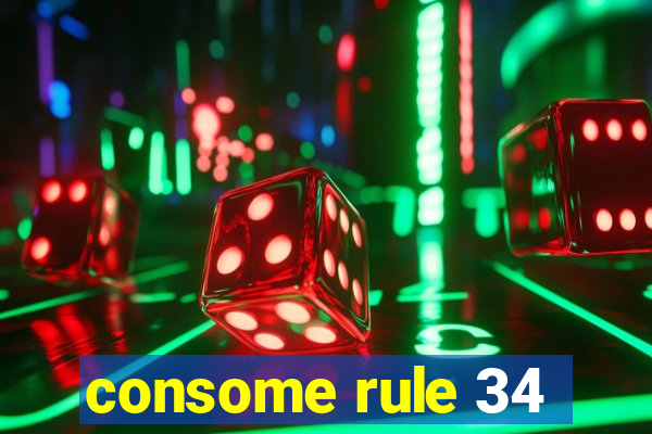 consome rule 34